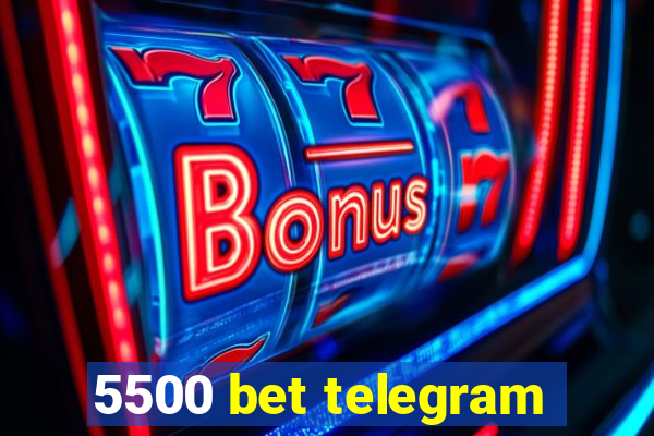 5500 bet telegram